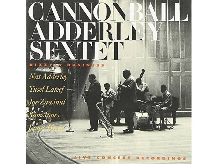 Cannonball Adderley Sextet - Dizzy's Business