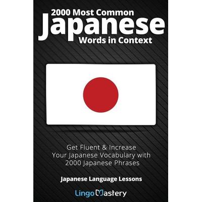 2000 Most Common Japanese Words in Context, Taschenbuch von Lingo Mastery, Lingo Mastery, 978-1-951949-11-2