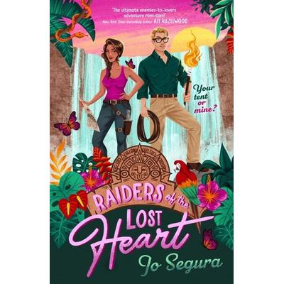 Raiders of the Lost Heart, Taschenbuch von Jo Segura, Little, Brown Book Group