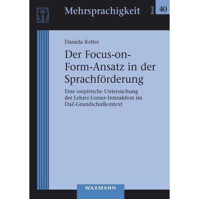 Der Focus-on-Form-Ansatz in der Sprachförderung, Taschenbuch von Daniela Rotter, Waxmann Verlag GmbH, 978-3-8309-3253-6