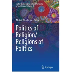 Politics of Religion/Religions of Politics, Sachbücher von Alistair Welchman