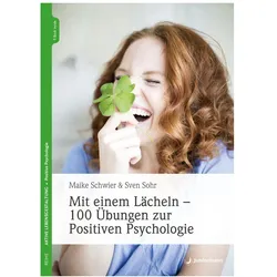 Mit einem Lächeln - 100 Übungen zur Positiven Psychologie, Fachbücher von Sven Sohr