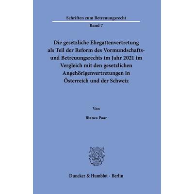 Die gesetzliche Ehegattenvertretung als Teil der Reform des Vormundschafts- und Betreuungsrechts im Jahr 2021 im Vergleich mit den gesetzlichen