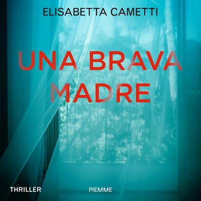 Una brava madre - Elisabetta Cametti, Audio, 9788858552650