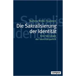 Die Sakralisierung der Identität, Fachbücher von Marlene Müller-Brandeck