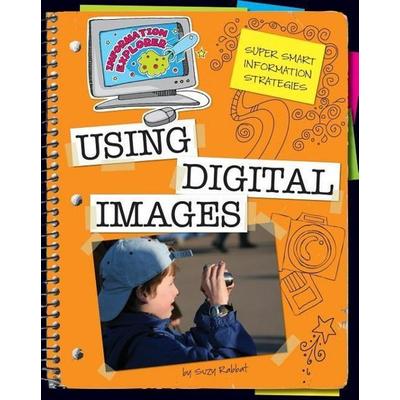 Using Digital Images, Gebundene Ausgabe von Suzy Rabbat, Cherry Lake Publishing, 978-1-60279-954-7