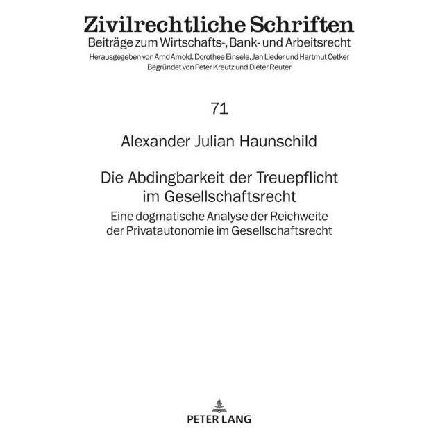 Peter Lang Haunschild:Die Abdingbarkeit der Treuep (Deutsch, Hardcover, Alexander Julian Haunschild) (67839411)