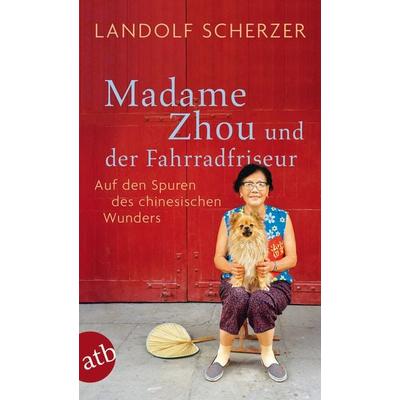 Madame Zhou und der Fahrradfriseur, Taschenbuch von Landolf Scherzer, Aufbau TB, 978-3-7466-7106-2