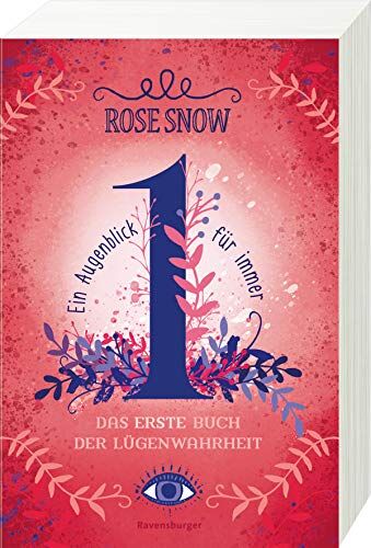 Rose Snow - Ein Augenblick für immer. Das erste Buch der Lügenwahrheit, Band 1 (Die Bücher der Lügenwahrheit, Band 1) - Preis vom 13.10.2026 19:28:25 h