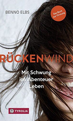 Benno Elbs - Rückenwind: Gestärkt ins Abenteuer Leben. Das Buch zur Firmung. - Preis vom 09.10.2026 07:28:09 h