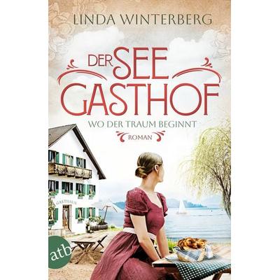 Der Seegasthof – Wo der Traum beginnt, Taschenbuch von Linda Winterberg, Aufbau TB, 978-3-7466-4081-5