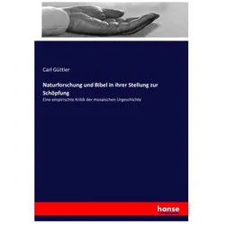 Naturforschung und Bibel in ihrer Stellung zur Schöpfung, Fachbücher von Carl Güttler