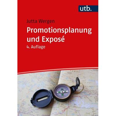 Promotionsplanung und Exposé, Taschenbuch von Jutta Wergen, Utb GmbH, 978-3-8252-6198-6