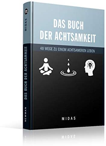 Martyn Newman - Das Buch der Achtsamkeit: 40 Wege zu einem achtsamen Leben (Midas Smart Guides): Anleitung zu einem achtsameren Leben - Preis vom 19.10.2026 19:33:35 h