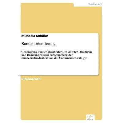 Kundenorientierung, Taschenbuch von Michaela Kubillus, GRIN, 978-3-8386-8341-6