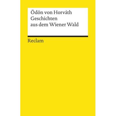 Geschichten aus dem Wiener Wald. Volksstück, Taschenbuch von Ödön von Horváth, Reclam, Philipp, 978-3-15-018613-8