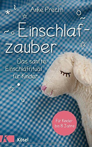 Anke Precht - Einschlafzauber: Das sanfte Einschlafritual für Kinder. Für Kinder bis 8 Jahre - Preis vom 10.10.2026 11:48:34 h