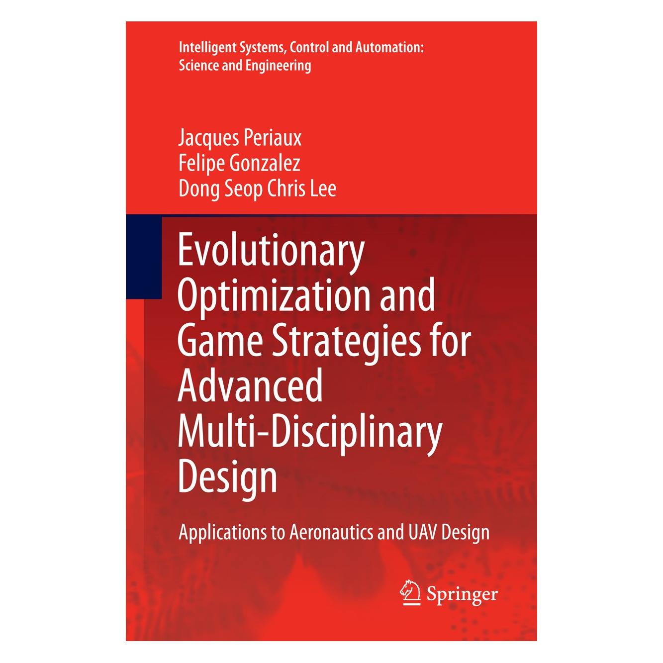Springer Evolutionary Optimization and Game Strategies for Advanced Multi-Disciplinary Design (Englisch, Dong Seop Chris Lee, Felipe Gonzalez, Jacques Periaux) (9789401795197)