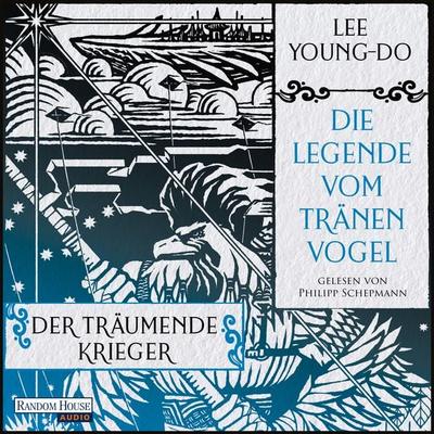 Der träumende Krieger – Die Legende vom Tränenvogel 2 - Young-do Lee, Audio, 9783837168099