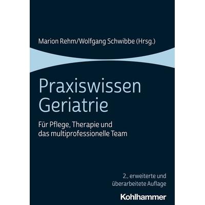 Praxiswissen Geriatrie, Taschenbuch von , Kohlhammer, 978-3-17-040484-7
