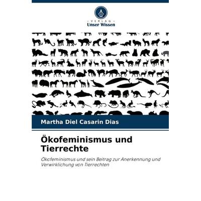Ökofeminismus und Tierrechte -