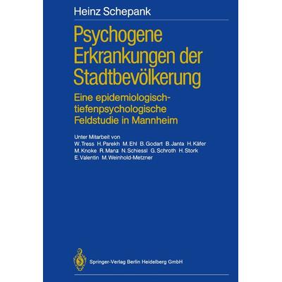 Psychogene Erkrankungen der Stadtbevölkerung, Taschenbuch von Heinz Schepank, Springer Berlin, 978-3-662-09569-0