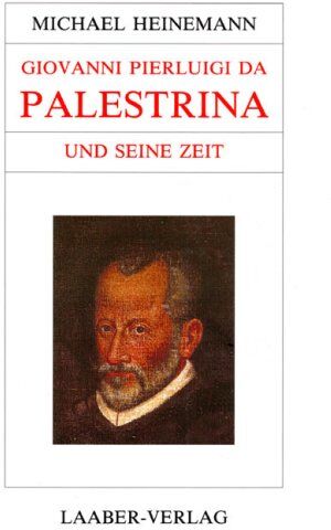 Michael Heinemann - Große Komponisten und ihre Zeit, 25 Bde., Giovanni Pierluigi da Palestrina und seine Zeit - Preis vom 18.10.2026 19:22:15 h