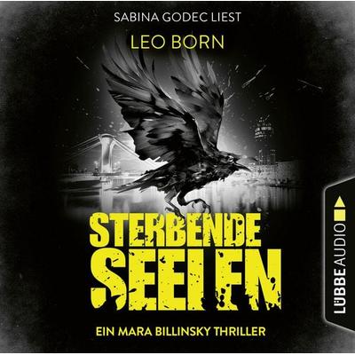 Sterbende Seelen - Ein Fall für Mara Billinsky, Teil 6 - Leo Born, Audio, 9783838795546