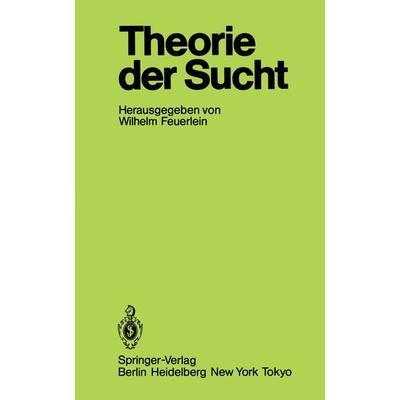 Theorie der Sucht, Taschenbuch von , Springer Berlin, 978-3-540-16334-3