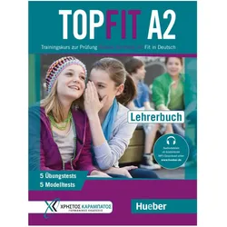 Topfit A2 : Trainingskurs zur Prüfung Goethe-Zertifikat A2, Schulbücher von Annette Vosswinkel, Eva Kokkini, Stavroula Lagogianni, Maria Papadopoulou