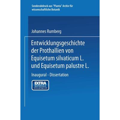 Entwicklungsgeschichte der Prothallien von Equisetum silvaticum L. und Equisetum palustre L., Taschenbuch von Johannes Rumberg, Springer Berlin,