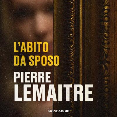 L'abito da sposo - Pierre Lemaitre, Audio, 9788852161155