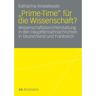 'Prime-Time' für die Wissenschaft?, Taschenbuch von Katharina Kowalewski, VS Verlag für Sozialwissenschaften, 978-3-531-16728-2