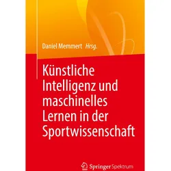 Künstliche Intelligenz und maschinelles Lernen in der Sportwissenschaft, Fachbücher von Daniel Memmert