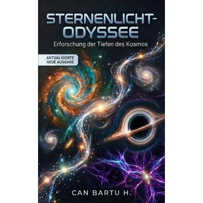 Sternenlicht-Odyssee, Taschenbuch von Can Bartu H., Independently Published
