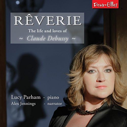 Debussy: Reverie The life and loves of Claude Debussy - Preis vom 18.10.2026 15:28:09 h
