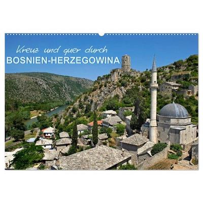 Kreuz und quer durch Bosnien-Herzegowina (Wandkalender 2027 DIN A2 quer), CALVENDO Monatskalender