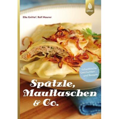 Spätzle, Maultaschen & Co., Taschenbuch von Elke Knittel,Rolf Maurer, Verlag Eugen Ulmer, 978-3-8186-0273-4