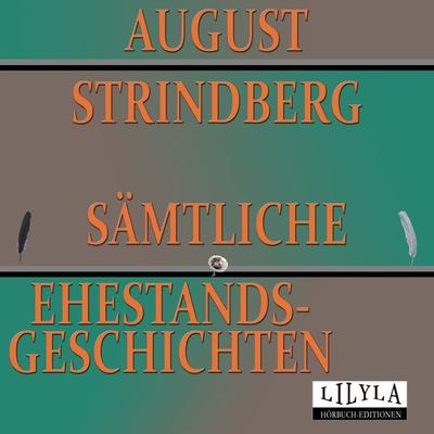 Sämtliche Ehestandsgeschichten - Friedrich Frieden,August Strindberg, Audio, 9783969789162