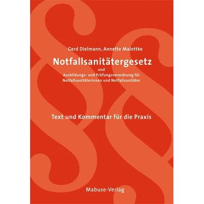 Notfallsanitätergesetz und Ausbildungs- und Prüfungsverordnung für Notfallsanitäterinnen und Notfallsanitäter, Taschenbuch von Gerd Dielmann,Annette