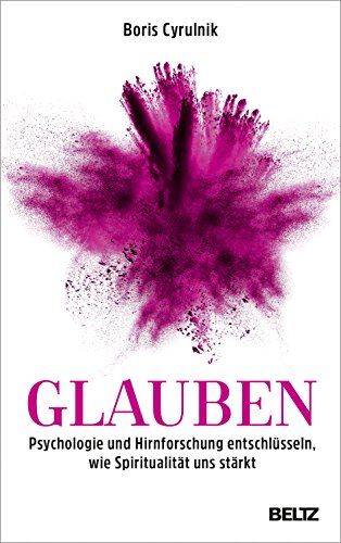 Boris Cyrulnik - Glauben: Psychologie und Hirnforschung entschlüsseln, wie Spiritualität uns stärkt - Preis vom 12.10.2026 11:37:12 h