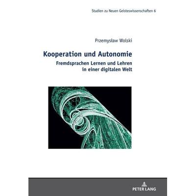 Kooperation und Autonomie, Gebundene Ausgabe von Przemysław Wolski, Peter Lang GmbH, Internationaler Verlag der Wissenschaften, 978-3-631-89459-0