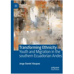 Transforming Ethnicity, Fachbücher von Jorge Daniel Vásquez