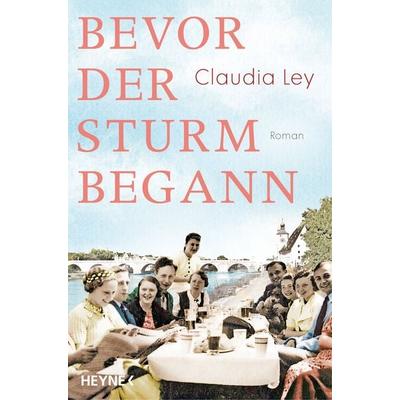 Bevor der Sturm begann, Taschenbuch von Claudia Ley, Heyne