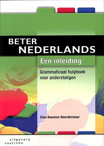 Dina Bouman-Noordermeer - Een inleiding (Beter Nederlands: grammaticaal hulpboek voor anderstaligen) - Preis vom 09.10.2026 07:28:09 h