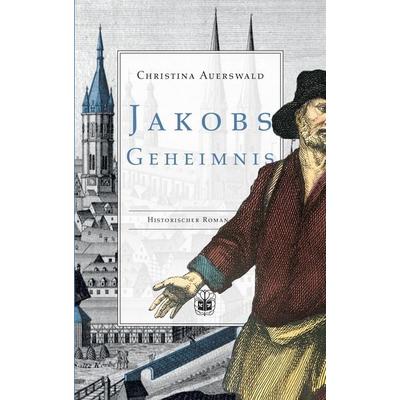 Jakobs Geheimnis, Taschenbuch von Christina Auerswald, Oeverbos Verlag, 978-3-911115-37-7
