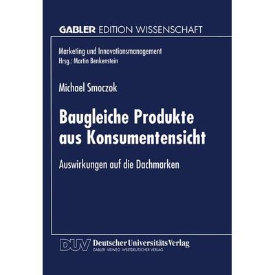 Baugleiche Produkte aus Konsumentensicht, Taschenbuch von Michael Smoczok, Deutscher Universitätsverlag, 978-3-8244-6914-7