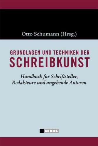 Otto Schumann - Grundlagen und Techniken der Schreibkunst: Handbuch für Schriftsteller, Redakteure und angehende Autoren - Preis vom 19.10.2026 19:33:35 h