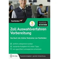 Zoll Auswahlverfahren Vorbereitung: Das Buch inkl. Online-Testtrainer von TestHelden, Ratgeber von Tom Wenk