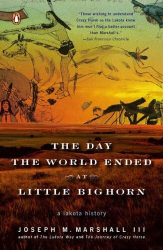 Marshall III., Joseph M. - The Day the World Ended at Little Bighorn: A Lakota History - Preis vom 18.10.2026 19:22:15 h